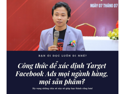 Công thức để xác định Target Facebook Ads mọi ngành hàng, mọi sản phẩm?